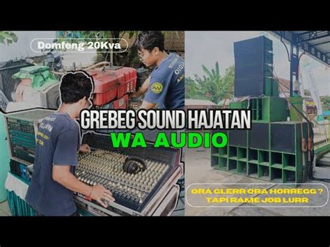 Grebek Sound Hajatan Wa Audio Ora Horeg Ora Glerr Tapi Rame Job