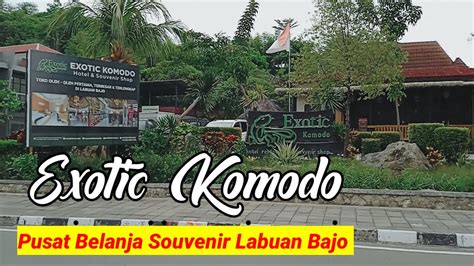 Pusat Belanja Souvenir Labuan Bajo Exotic Komodo Youtube