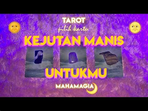 RAMALAN TAROT Pilih Kartu KEJUTAN MANIS UNTUKMU YouTube