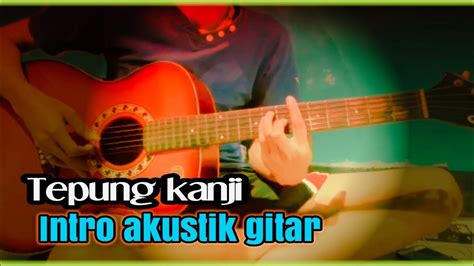 Intro Tepung Kanji Aku Ra Mundur Akustik Gitar YouTube