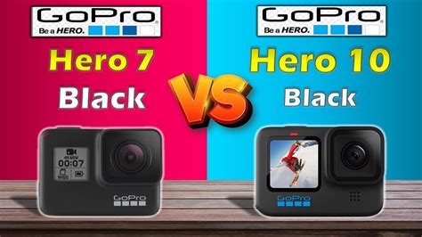 Go Pro Hero 7 Black Vs Go Pro Hero 10 Black Youtube