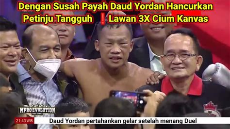 Daud Yordan Hancurkan Petinju Tangguh Youtube