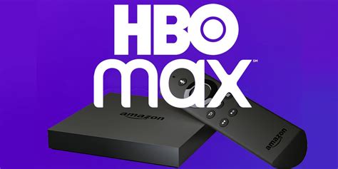 HBO Max Finally Coming to Amazon Fire Devices Tomorrow