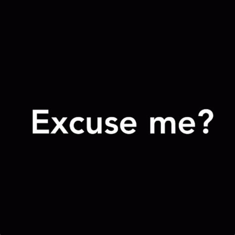 Excuse Me GIF - Excuse Me - Discover & Share GIFs