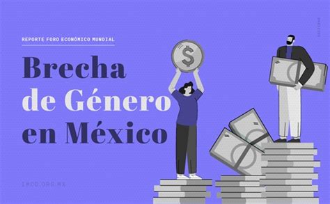 México Cae Dos Posiciones En El Índice Global De Brecha De Género 2023 Del Wef