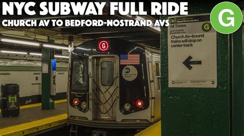 R160 G Train Full Ride From Church Avenue To Bedford Nostrand Avenues