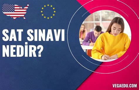 SAT Sınavı Nedir Ne İşe Yarar SAT Soru Örnekleri VegaEdu