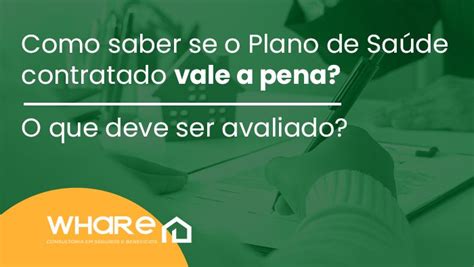 Como Saber Se O Plano De Saúde Contratado Vale A Pena O Que Deve Ser