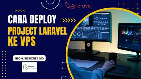 Cara Upload Project Laravel Ke Vps Neo Lite Biznet Gio Youtube