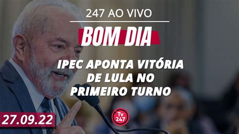 Bom dia 247 Ipec aponta vitória de Lula no primeiro turno YouTube