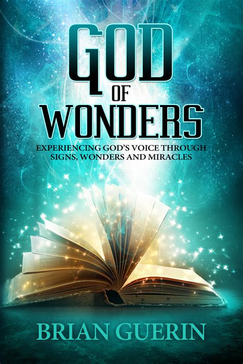 God of Wonders: Experiencing God's Voice Through Signs, Wonders, and ...