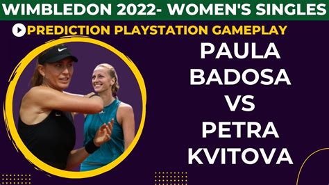 Wimbledon Paula Badosa Vs Petra Kvitova Round Prediction