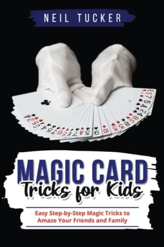 Magic Card Tricks for Kids: Easy Step-by-Step Magic Tricks to Amaze ...