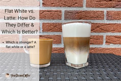 Flat White Vs Latte How Do They Differ Which Is Better