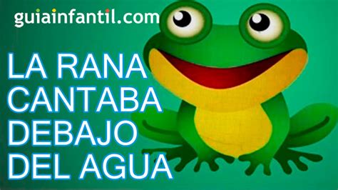 Canción infantil Estaba la rana cantando debajo del agua YouTube