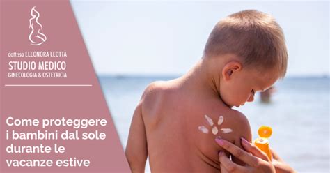 Come Proteggere I Bambini Dal Sole Durante Le Vacanze Estive Eleonora