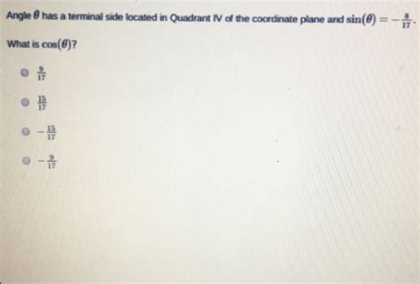 Solved Angle Has A Terminal Side Located In Quadrant Iv Of The