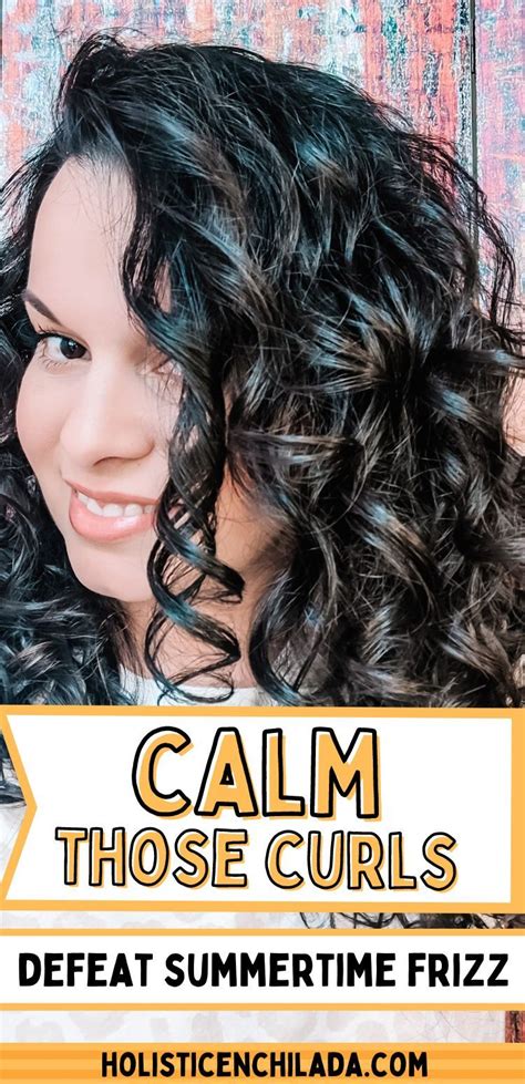 Calm Those Curls Defeat Summertime Frizz In 2021 Curly Hair Styles