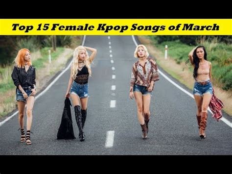 Top Female Kpop Songs Of March Youtube