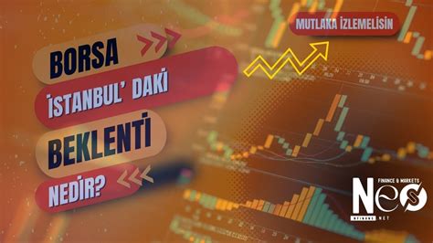 Borsa daki Beklenti Nedir Borsa daki dalgalanma ne kadar sürer