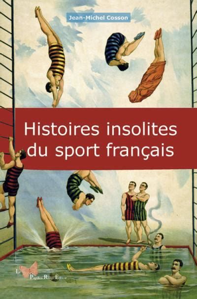 Histoires Insolites Du Sport Français broché Jean Michel Cosson