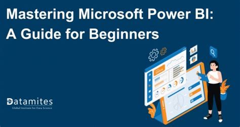 Mastering Microsoft Power BI A Guide For Beginners DataMites Offical