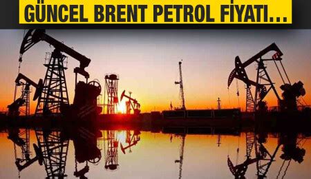 Brent Petrol N Varil Fiyat Dolar