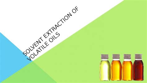 Pptx Group 2 Solvent Extraction Of Volatile Oils Dokumentips