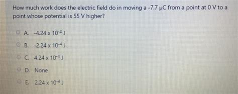 Solved How Much Work Does The Electric Field Do In Moving A Chegg