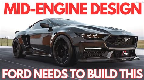 Why Ford Needs To Build A Mid Engine Mustang Youtube