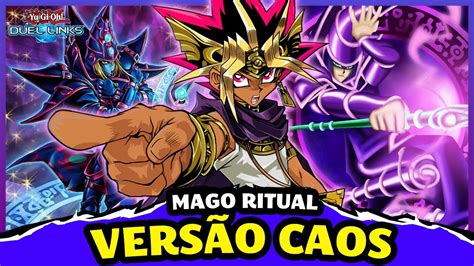 O Mago Nunca Foi T O Brutal Ritual Mago Do Caos Yu Gi Oh Duel Links