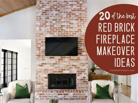 Red Brick Fireplace Makeover Ideas Six Clever Sisters