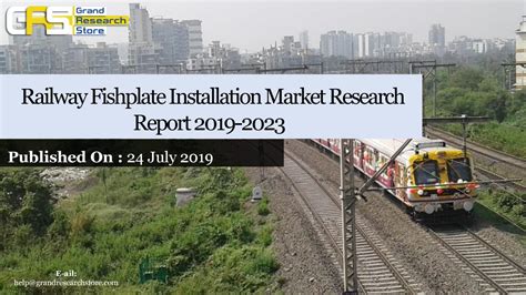 Railway Fishplate Installation Market Research Report 2019-2023 by ...