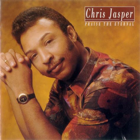 Chris Jasper – Praise The Eternal (1992, CD) - Discogs