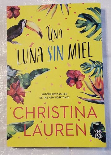 Libro Una Luna Sin Miel Christina Lauren Nuevo Christina Lauren Books