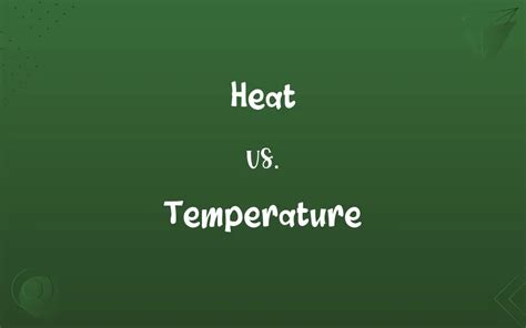 Heat Vs Temperature Know The Difference