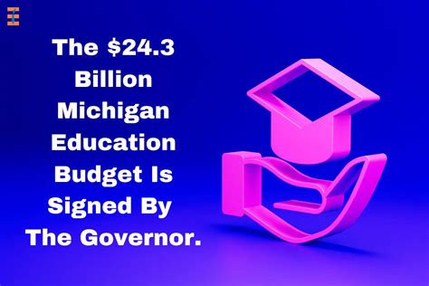 The 243 Billion Michigan Education Budget Is Signed By The Governor Future Education Magazine