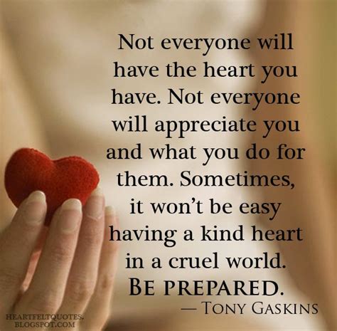 Heartfelt Quotes Sometimes It Wont Be Easy Having A Kind Heart