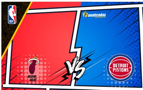 Pronóstico Heat vs Pistons Análisis cuotas apuesta Futbolete Apuestas