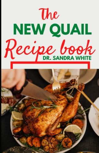 The New Quail Recipe Book Discover Everything You Need To Know About