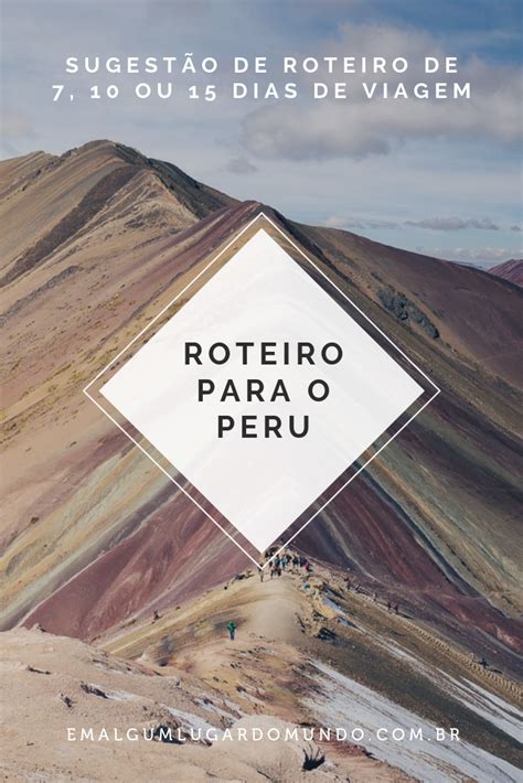 O Que Fazer No Peru Em 10 Dias - Roteiro peru o que fazer no peru em 7 10 ou 15 dias – Artofit
