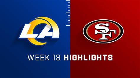 Los Angeles Rams Vs San Francisco 49ers Highlights Week 18