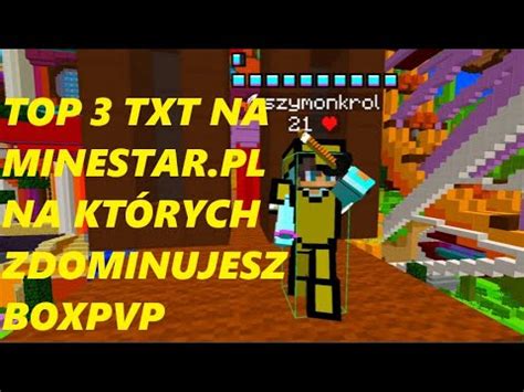 TOP 3 TXT NA MINESTAR PL NA KTÓRYCH ZDOMINUJESZ BOXPVP YouTube