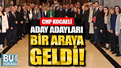 CHP Kocaeli aday adayları bir araya geldi Bugün Kocaeli Gazetesi