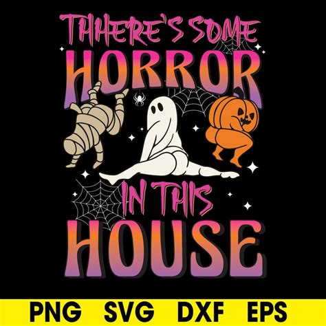 There S Some Horrors In This House Svg Spiderweb Svg Pumpkin Svg