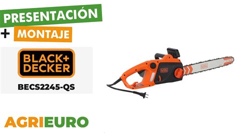 Presentación Y Montaje Black And Decker Becs2245 Qs Electrosierra 2200