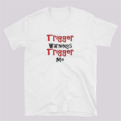 Trigger Warning T Shirt Im Triggered Sarcasm Funny Etsy