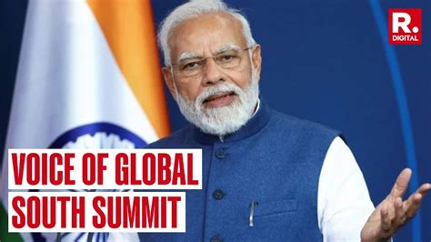 Voice Of Global South Summit Modi Says India S Emphasis On Global