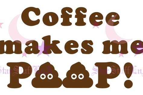 Coffee Makes Me Poop Emoji Svg Png  Eps Ai Digital Download Etsy Uk