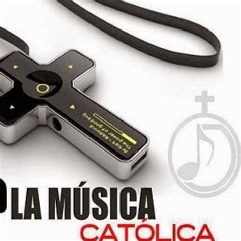 Stream Musica Catolica Music Listen To Songs Albums Playlists For